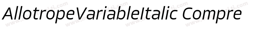 AllotropeVariableItalic CompressedT字体转换